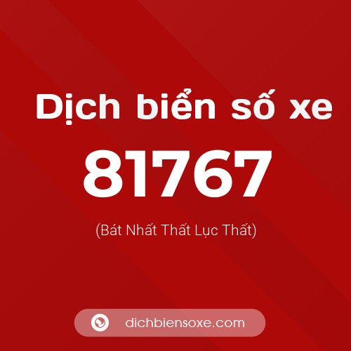 Ý nghĩa biển số xe 81767 là gì?