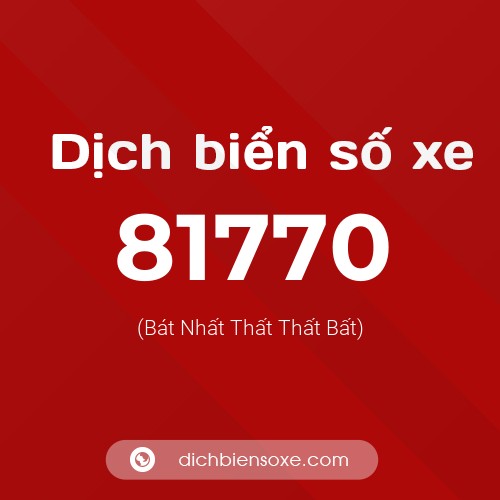 Ý nghĩa biển số xe 81770 là gì?