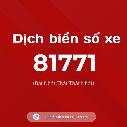 Ý nghĩa biển số xe 81771 là gì?