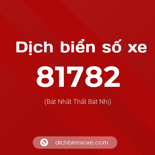 Ý nghĩa biển số xe 81782 là gì?