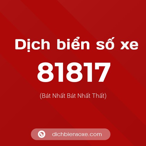 Ý nghĩa biển số xe 81817 là gì?