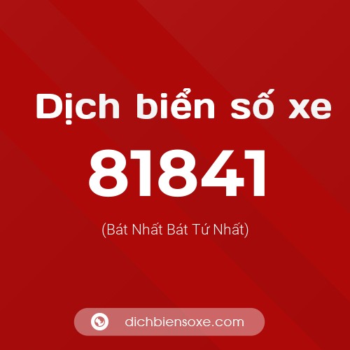 Ý nghĩa biển số xe 81841 là gì?