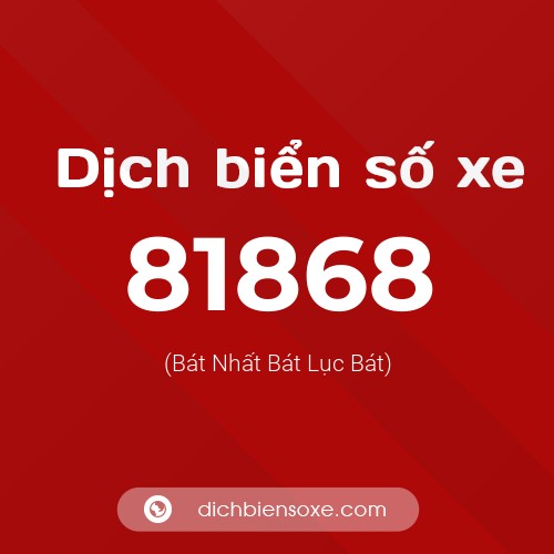 Ý nghĩa biển số xe 81868 là gì?