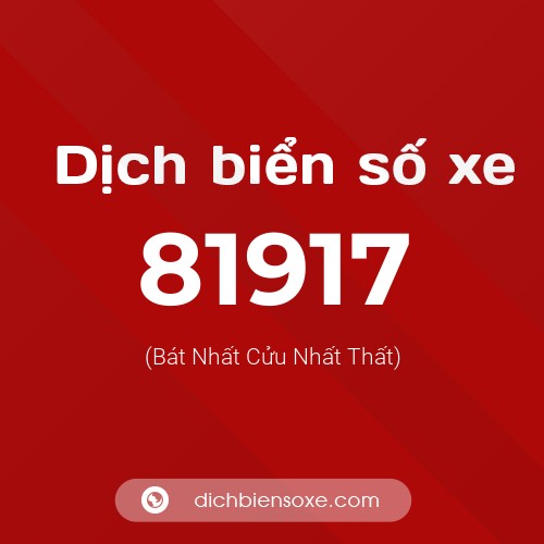 Ý nghĩa biển số xe 81917 là gì?