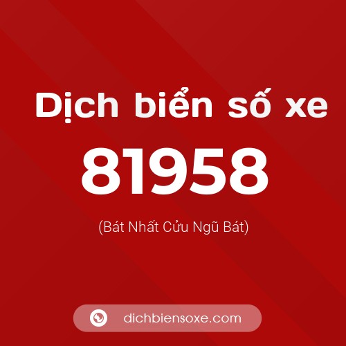 Ý nghĩa biển số xe 81958 là gì?