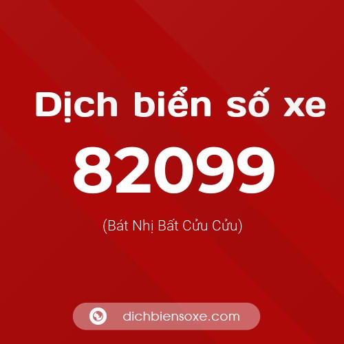 Ý nghĩa biển số xe 82099 là gì?