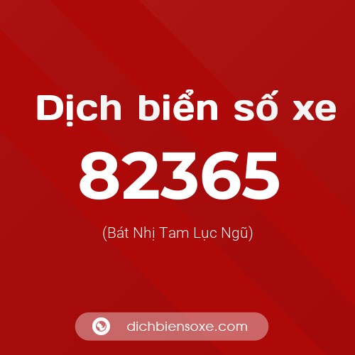 Ý nghĩa biển số xe 82365 là gì?