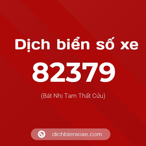 Ý nghĩa biển số xe 82379 là gì?