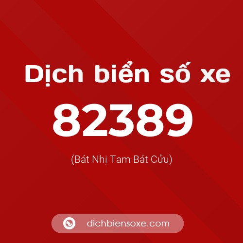 Ý nghĩa biển số xe 82389 là gì?