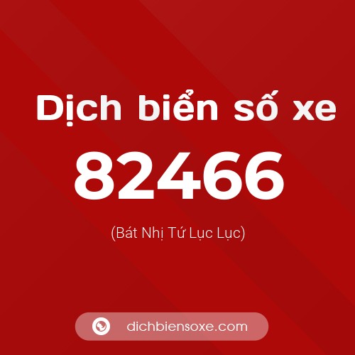 Ý nghĩa biển số xe 82466 là gì?