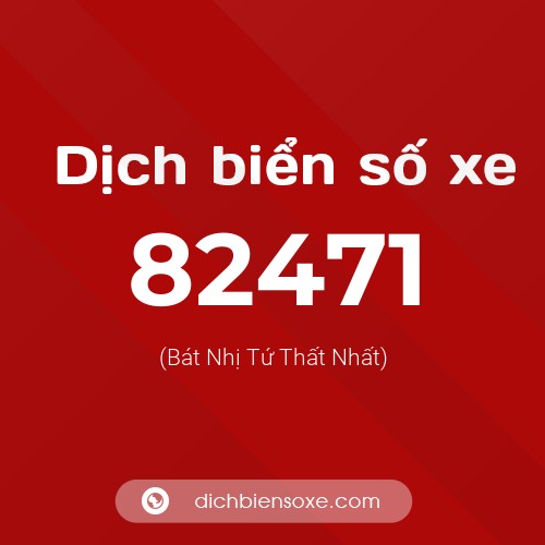 Ý nghĩa biển số xe 82471 là gì?