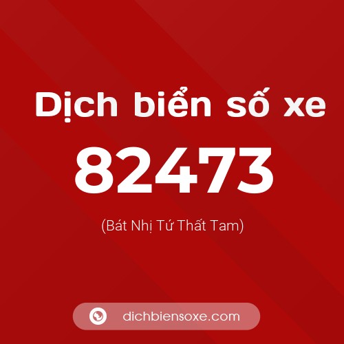 Ý nghĩa biển số xe 82473 là gì?