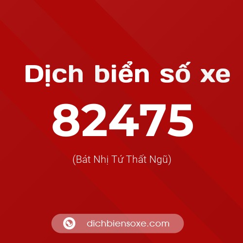 Ý nghĩa biển số xe 82475 là gì?