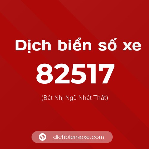 Ý nghĩa biển số xe 82517 là gì?