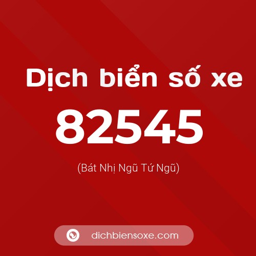 Ý nghĩa biển số xe 82545 là gì?