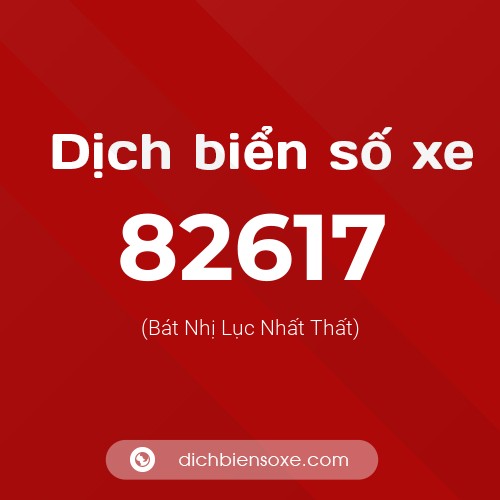 Ý nghĩa biển số xe 82617 là gì?