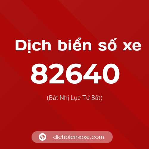 Ý nghĩa biển số xe 82640 là gì?