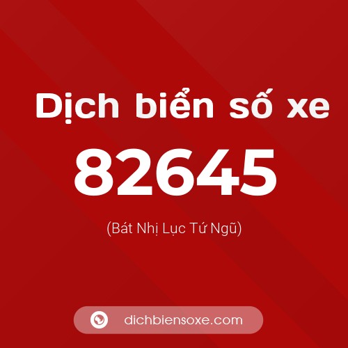 Ý nghĩa biển số xe 82645 là gì?