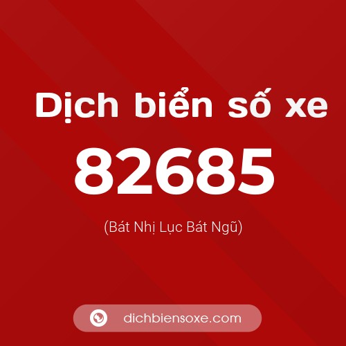 Ý nghĩa biển số xe 82685 là gì?