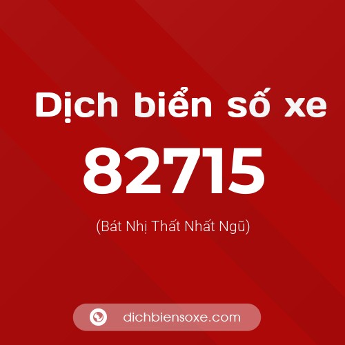 Ý nghĩa biển số xe 82715 là gì?