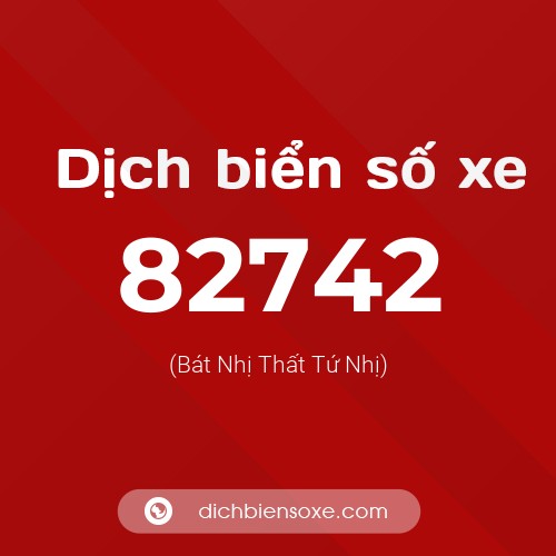 Ý nghĩa biển số xe 82742 là gì?