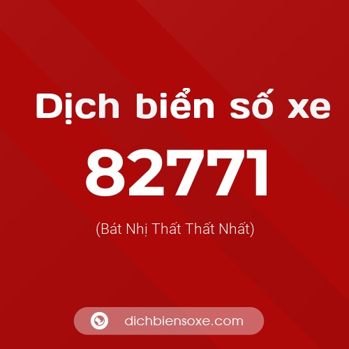 Ý nghĩa biển số xe 82771 là gì?
