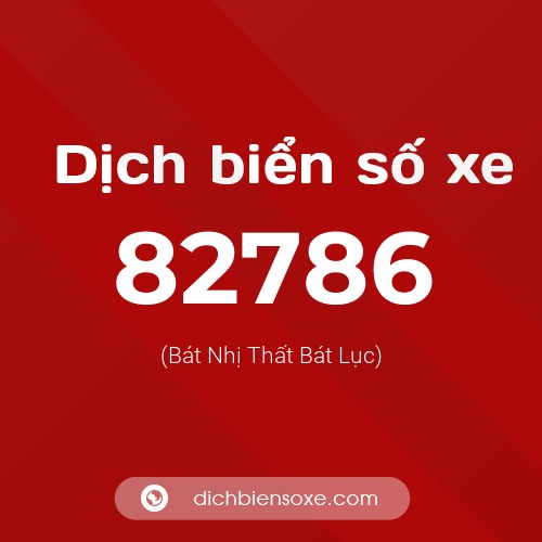 Ý nghĩa biển số xe 82786 là gì?