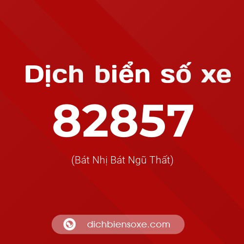 Ý nghĩa biển số xe 82857 là gì?