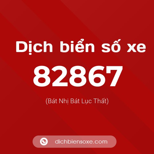 Ý nghĩa biển số xe 82867 là gì?