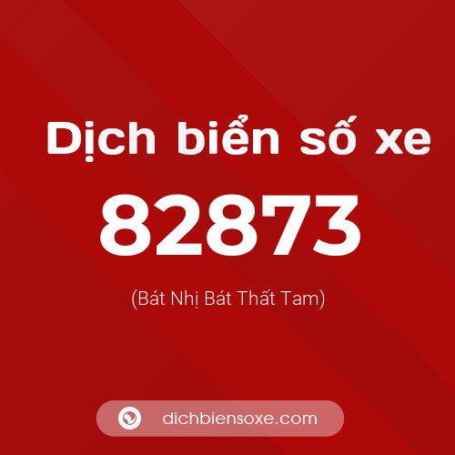 Ý nghĩa biển số xe 82873 là gì?