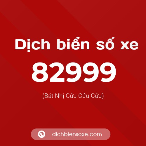 Ý nghĩa biển số xe 82999 là gì?