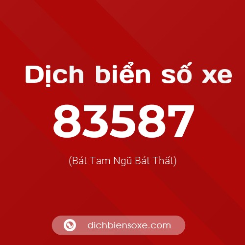 Ý nghĩa biển số xe 83587 là gì?