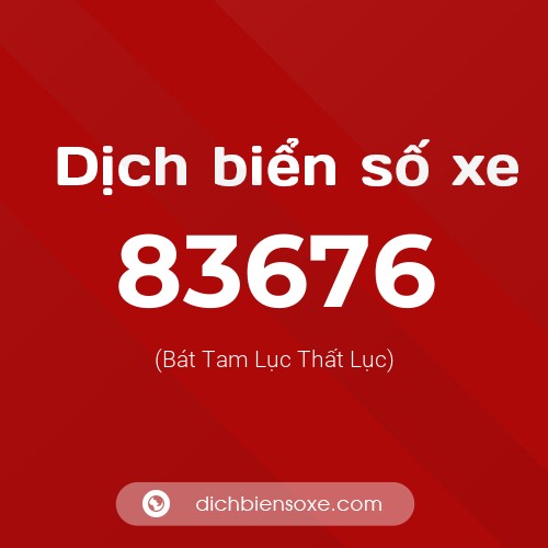 Ý nghĩa biển số xe 83676 là gì?