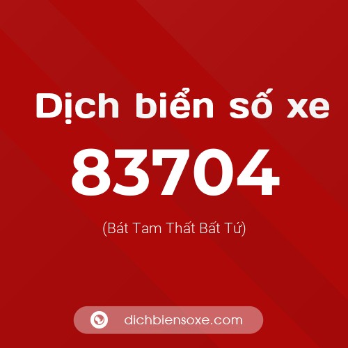Ý nghĩa biển số xe 83704 là gì?
