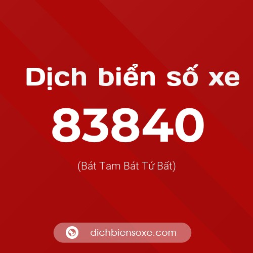 Ý nghĩa biển số xe 83840 là gì?