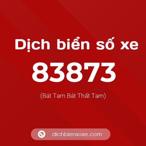 Ý nghĩa biển số xe 83873 là gì?