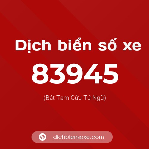 Ý nghĩa biển số xe 83945 là gì?