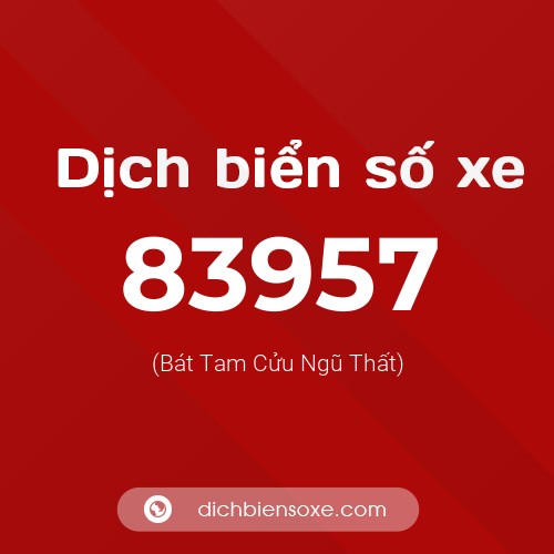 Ý nghĩa biển số xe 83957 là gì?