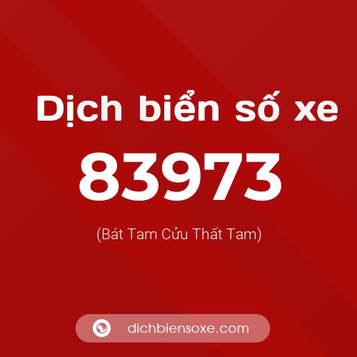 Ý nghĩa biển số xe 83973 là gì?