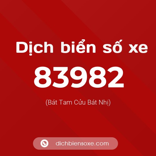 Ý nghĩa biển số xe 83982 là gì?