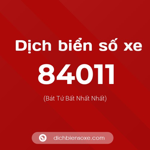 Ý nghĩa biển số xe 84011 là gì?