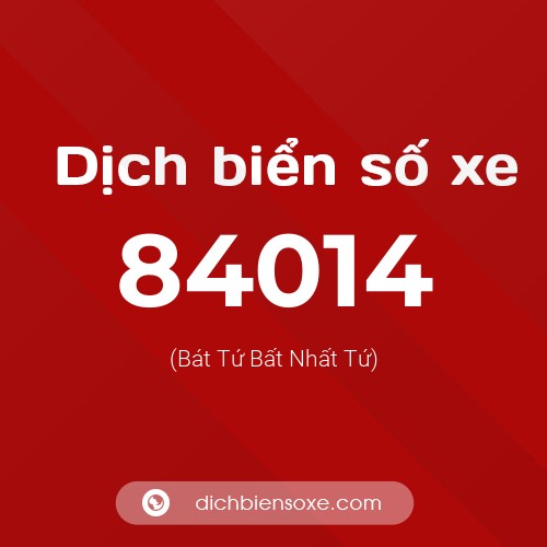 Ý nghĩa biển số xe 84014 là gì?