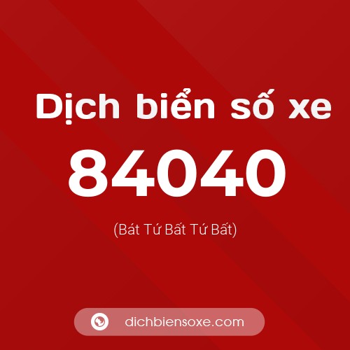 Ý nghĩa biển số xe 84040 là gì?