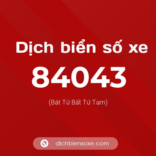 Ý nghĩa biển số xe 84043 là gì?
