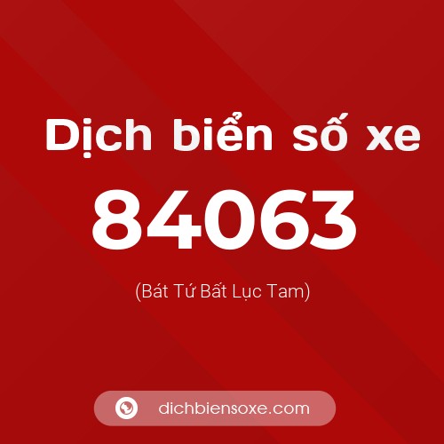 Ý nghĩa biển số xe 84063 là gì?