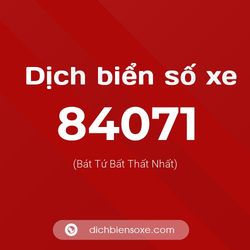 Ý nghĩa biển số xe 84071 là gì?