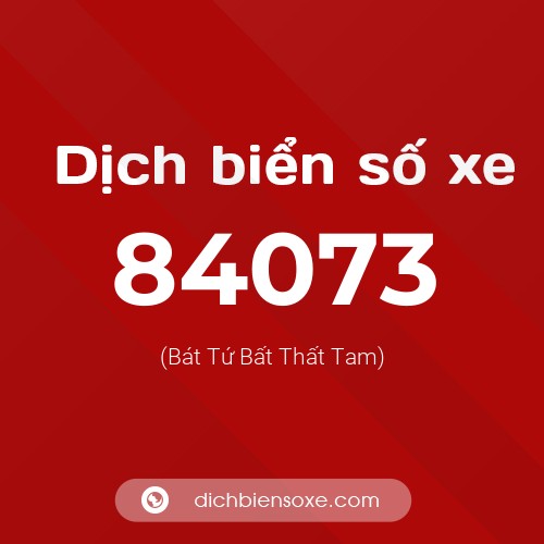 Ý nghĩa biển số xe 84073 là gì?
