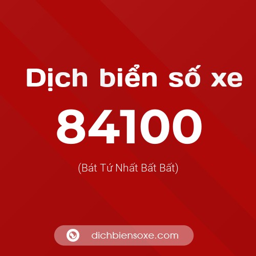 Ý nghĩa biển số xe 84100 là gì?