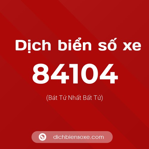 Ý nghĩa biển số xe 84104 là gì?