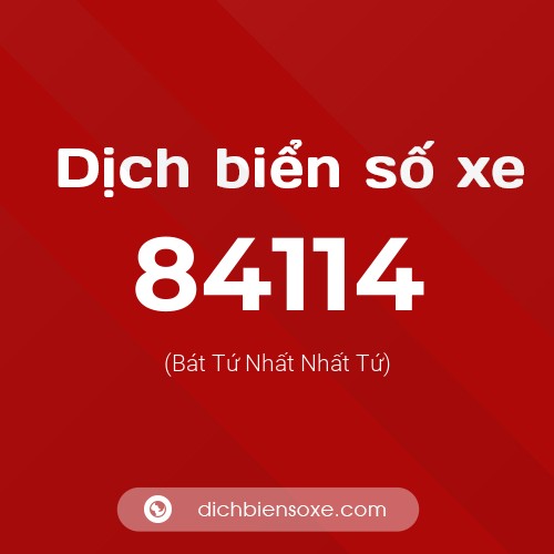 Ý nghĩa biển số xe 84114 là gì?